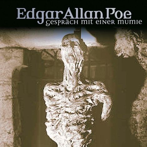 Hörbüch “Edgar Allan Poe, Folge 18: Gespräch mit einer Mumie – Edgar Allan Poe”