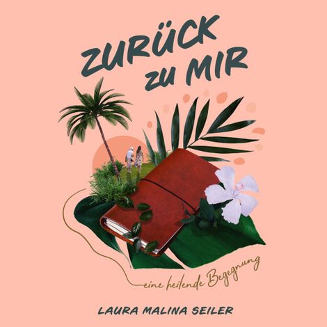 Hörbüch “Zurück zu Mir (Ungekürzt) – Laura Malina Seiler”