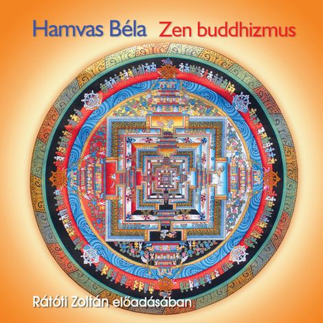 Hörbüch “Zen Buddhizmus (Teljes) – Hamvas Béla”
