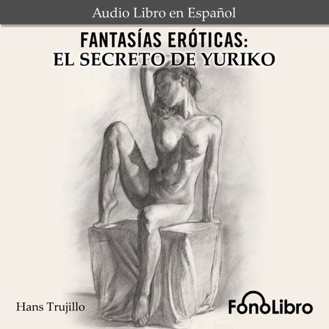Hörbüch “Fantasías Eróticas. El Secreto de Yuriko (abreviado) – Hans Trujillo”