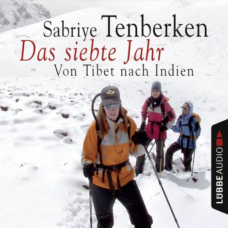 Hörbüch “Das siebte Jahr - Von Tibet nach Indien (gekürzt) – Sabriye Tenberken”