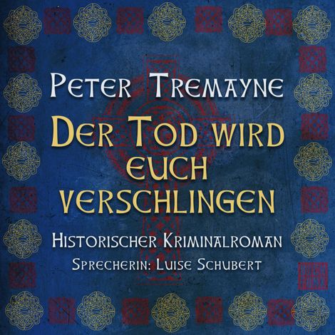 Hörbüch “Der Tod wird euch verschlingen - Schwester Fidelma ermittelt - Historischer Kriminalroman, Band 27 (ungekürzt) – Peter Tremayne”