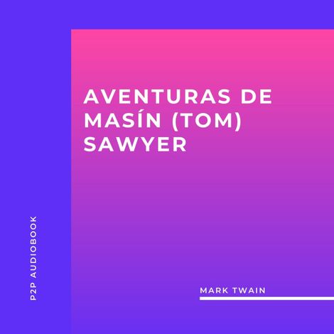 Hörbüch “Aventuras de Masín (Tom) Sawyer (completo) – Mark Twain”