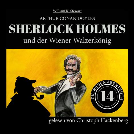 Hörbüch “Sherlock Holmes und der Wiener Walzerkönig - Die neuen Abenteuer, Folge 14 (Ungekürzt) – William K. Stewart, Sir Arthur Conan Doyle”