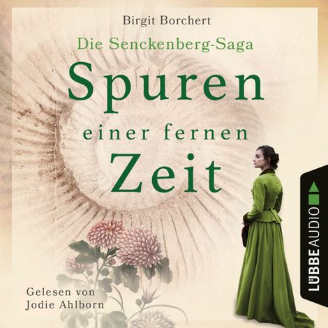 Hörbüch “Spuren einer fernen Zeit - Die Senckenberg-Saga (Ungekürzt) – Birgit Borchert”