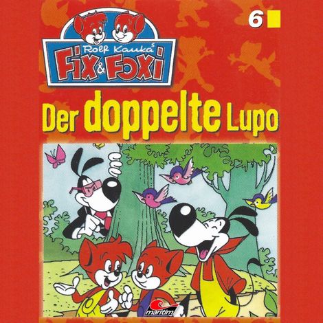 Hörbüch “Fix & Foxi, Folge 6: Der doppelte Lupo – Peter Mennigen”