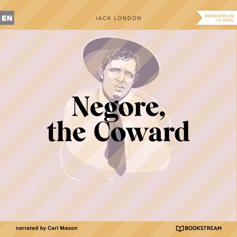 Hörbüch “Negore, the Coward (Unabridged) – Jack London”