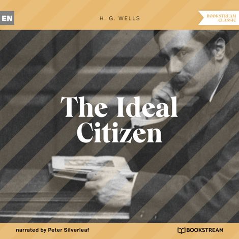 Hörbüch “The Ideal Citizen (Unabridged) – H. G. Wells”