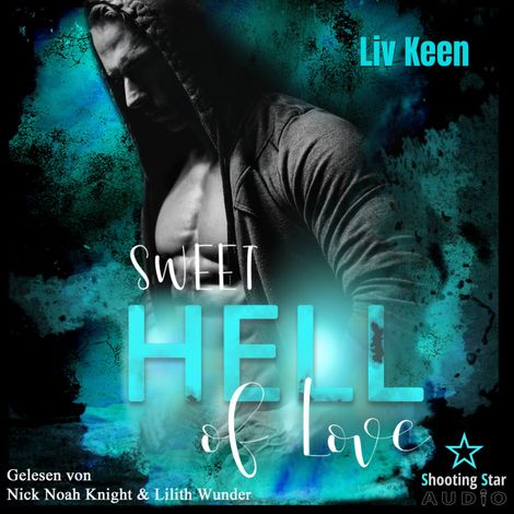 Hörbüch “Sweet Hell of Love - Wild Tigers, Band 9 (ungekürzt) – Kathrin Lichters, Liv Keen”