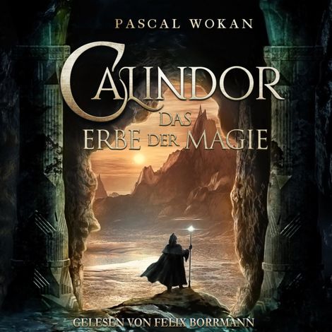 Hörbüch “Calindor: Das Erbe der Magie - Calindor, Band 1 (ungekürzt) – Pascal Wokan”