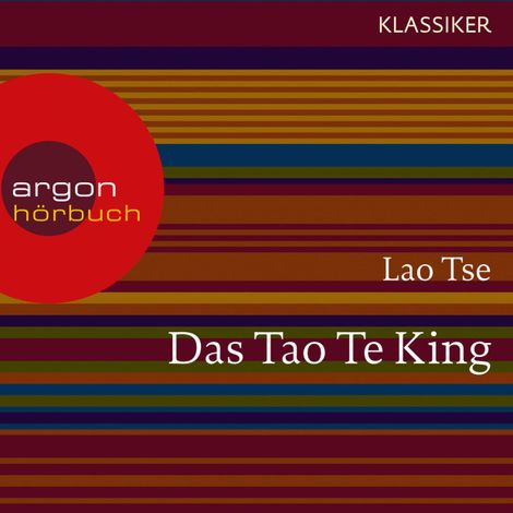 Hörbüch “Lao Tse. Das Tao Te King - Worte der Weisheit (Szenische Lesung) – Lao Tse”