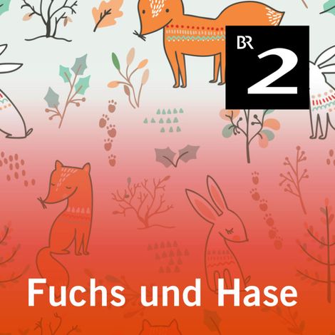 Hörbüch “Fuchs und Hase – Renus Berbig”