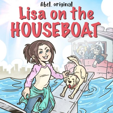 Hörbüch “Lisa on the Houseboat, Season 1, Episode 2: Lisa on the Island – Abel Studios”