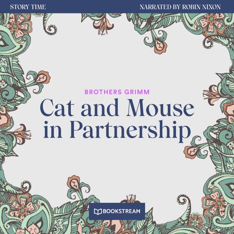 Hörbüch “Cat and Mouse in Partnership - Story Time, Episode 3 (Unabridged) – Brothers Grimm”