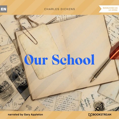 Hörbüch “Our School (Unabridged) – Charles Dickens”