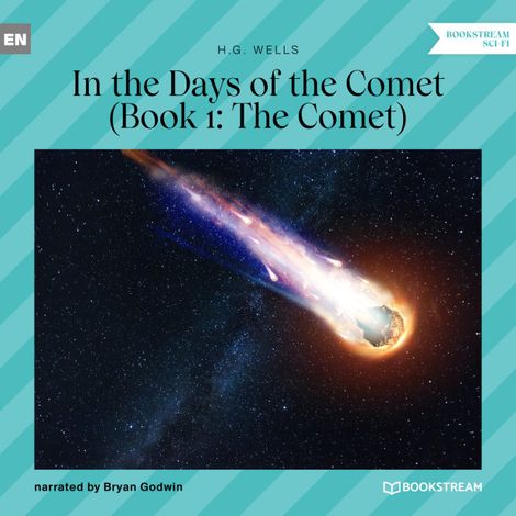 Hörbüch “The Comet - In the Days of the Comet, Book 1 (Unabridged) – H. G. Wells”