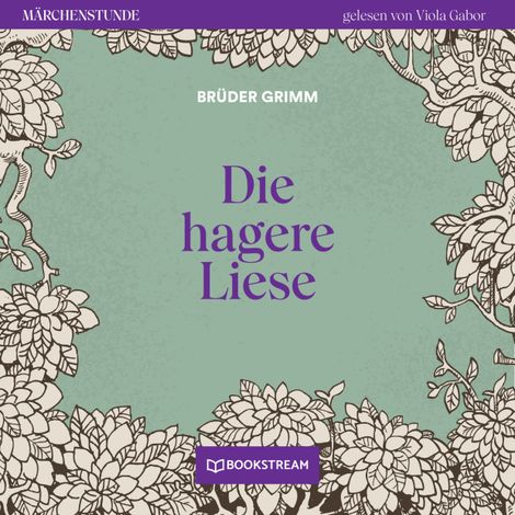 Hörbüch “Die hagere Liese - Märchenstunde, Folge 125 (Ungekürzt) – Brüder Grimm”