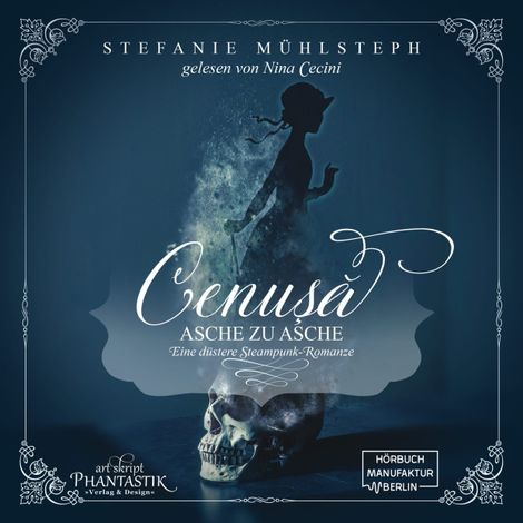 Hörbüch “Cenusa - Asche zu Asche - Eine düstere Steampunk-Romanze (ungekürzt) – Stefanie Mühlsteph”