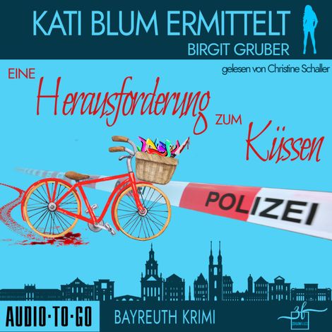 Hörbüch “Eine Herausforderung zum Küssen - Kati Blum ermittelt - Krimikomödie, Band 2 (ungekürzt) – Birgit Gruber”