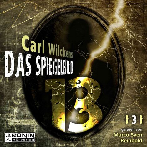 Hörbüch “Das Spiegelbild - Dreizehn, Band 3 (ungekürzt) – Carl Wilckens”