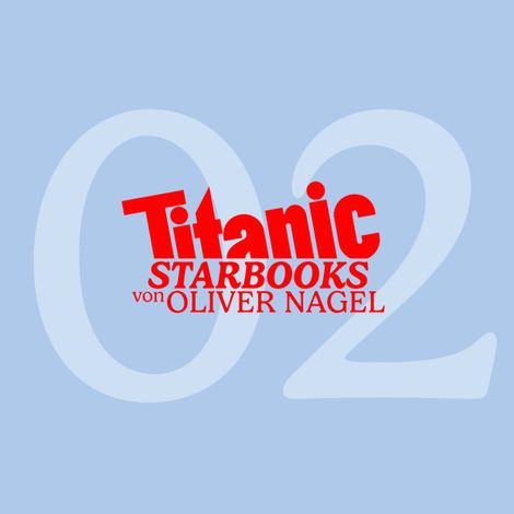 Hörbüch “TITANIC Starbooks, Folge 2: Bettina Wulff - Jenseits des Protokolls – Oliver Nagel”