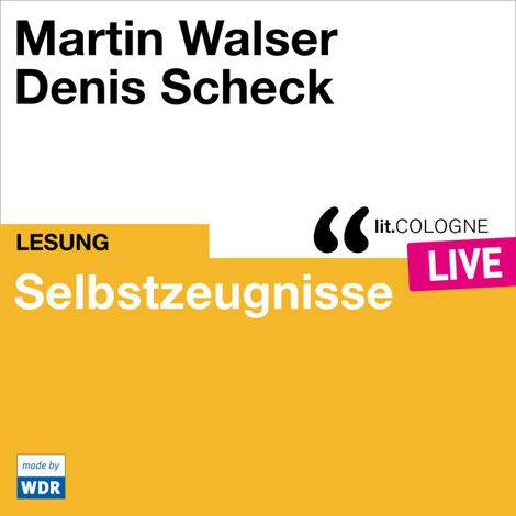 Hörbüch “Selbstzeugnisse - lit.COLOGNE live (ungekürzt) – Martin Walser”