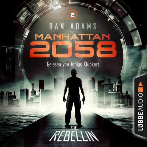 Hörbüch “Manhattan 2058, Folge 2: Die Rebellin (Ungekürzt) – Dan Adams”