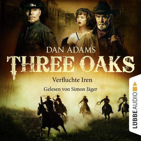 Hörbüch “Three Oaks, Folge 5: Verfluchte Iren – Dan Adams”