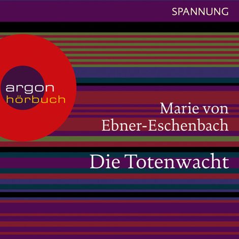 Hörbüch “Die Totenwacht (Ungekürzte Lesung) – Marie von Ebner-Eschenbach”