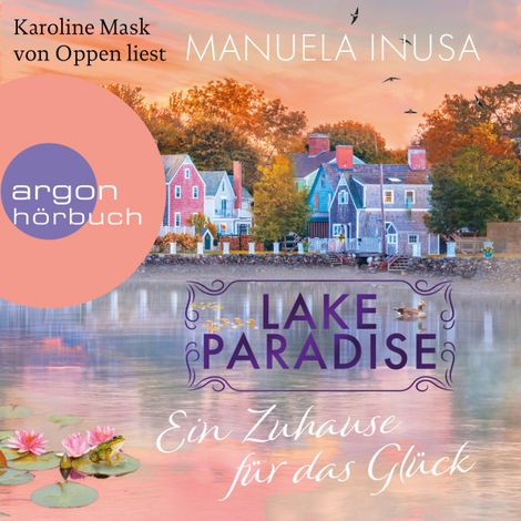 Hörbüch “Ein Zuhause für das Glück - Lake Paradise-Reihe, Band 1 (Ungekürzte Lesung) – Manuela Inusa”