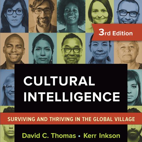 Hörbüch “Cultural Intelligence - Surviving and Thriving in the Global Village (Unabridged) – David C. Thomas, Kerr C. Inkson”