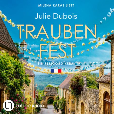 Hörbüch “Traubenfest - Ein Périgord-Krimi, Teil 4 (Ungekürzt) – Julie Dubois”