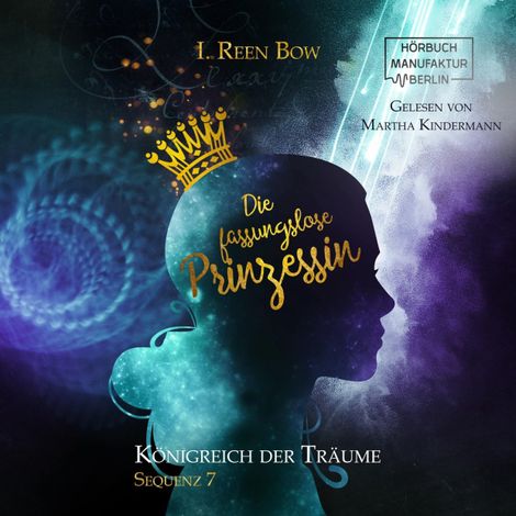 Hörbüch “Die fassungslose Prinzessin - Königreich der Träume, Sequenz 7 (ungekürzt) – I. Reen Bow”