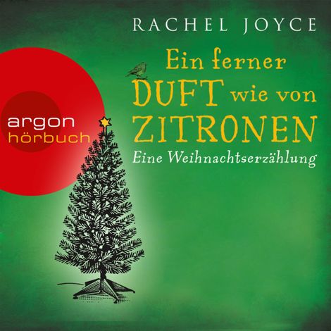 Hörbüch “Ein ferner Duft wie von Zitronen - Eine Weihnachtserzählung (Ungekürzte Fassung) – Rachel Joyce”
