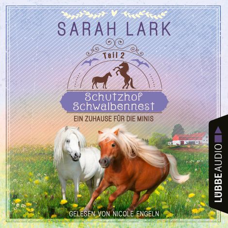 Hörbüch “Ein Zuhause für die Minis - Schutzhof Schwalbennest, Teil 2 (Ungekürzt) – Sarah Lark”