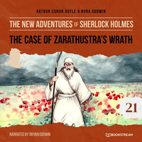 Hörbüch “The Case of Zarathustra's Wrath - The New Adventures of Sherlock Holmes, Episode 21 (Unabridged) – Sir Arthur Conan Doyle, Nora Godwin”