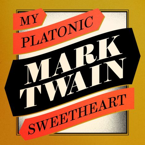 Hörbüch “My Platonic Sweetheart (Unabridged) – Mark Twain”