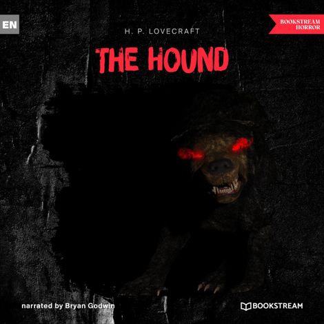 Hörbüch “The Hound (Unabridged) – H. P. Lovecraft”