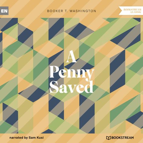 Hörbüch “A Penny Saved (Unabridged) – Booker T. Washington”