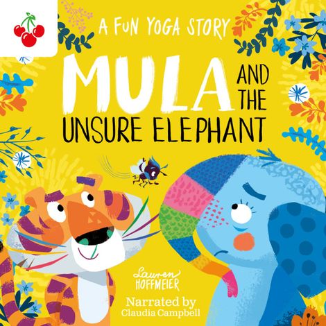Hörbüch “Mula and the Unsure Elephant: A Fun Yoga Story - Mula and Friends, Book 3 (Unabridged) – Lauren Hoffmeier”