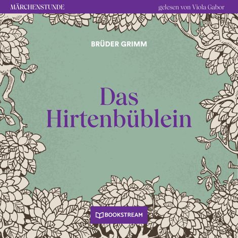 Hörbüch “Das Hirtenbüblein - Märchenstunde, Folge 13 (Ungekürzt) – Brüder Grimm”