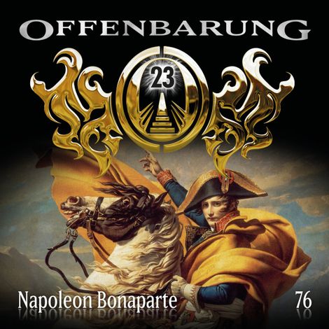 Hörbüch “Offenbarung 23, Folge 76: Napoleon Bonaparte – Catherine Fibonacci”