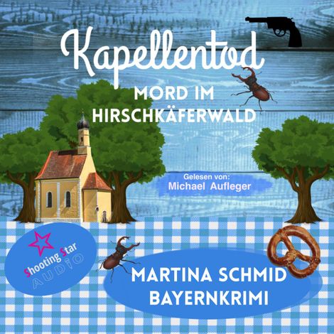 Hörbüch “Mord im Hirschkäferwald - Kapellentod, Band 5 (ungekürzt) – Martina Schmid”