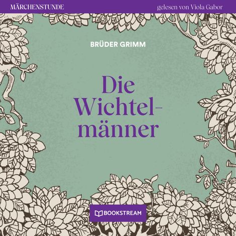 Hörbüch “Die Wichtelmänner - Märchenstunde, Folge 154 (Ungekürzt) – Brüder Grimm”