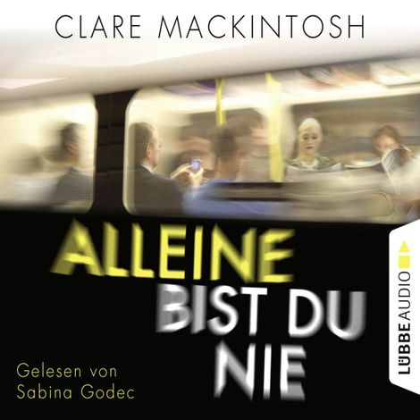 Hörbüch “Alleine bist du nie (Gekürzt) – Clare Mackintosh”