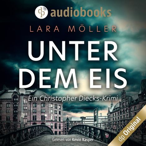 Hörbüch “Unter dem Eis - Ein Christopher Diecks-Krimi, Band 2 (Ungekürzt) – Lara Möller”