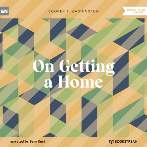 Hörbüch “On Getting a Home (Unabridged) – Booker T. Washington”
