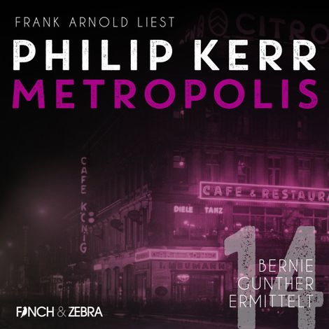 Hörbüch “Metropolis - Bernie Gunther ermittelt, Band 14 (Ungekürzt) – Philip Kerr”