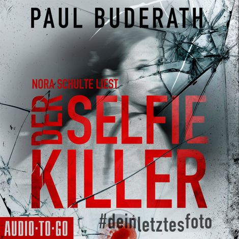 Hörbüch “Der Selfie-Killer - #deinletztesfoto (ungekürzt) – Paul Buderath”