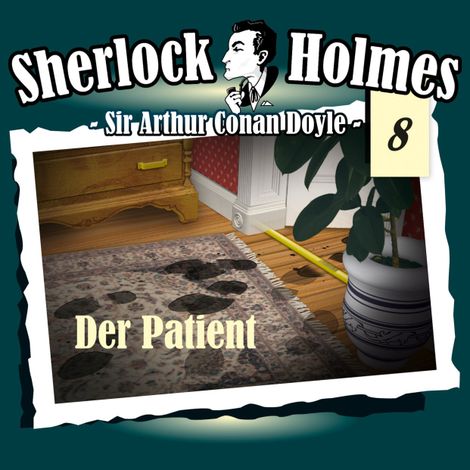Hörbüch “Sherlock Holmes, Die Originale, Fall 8: Der Patient – Arthur Conan Doyle”